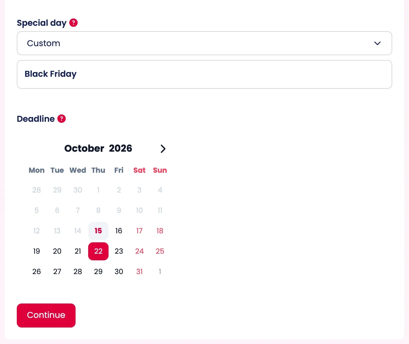 Set the special day and the deadline.